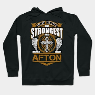 Afton Name T Shirt - God Found Strongest And Named Them Afton Gift Item Hoodie